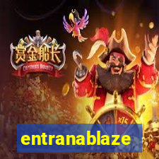 entranablaze