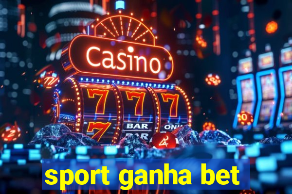 sport ganha bet