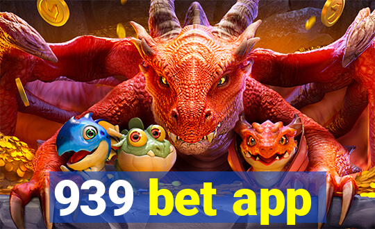 939 bet app