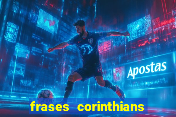 frases corinthians zuando o palmeiras