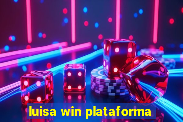luisa win plataforma