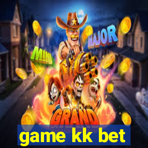 game kk bet