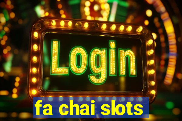 fa chai slots