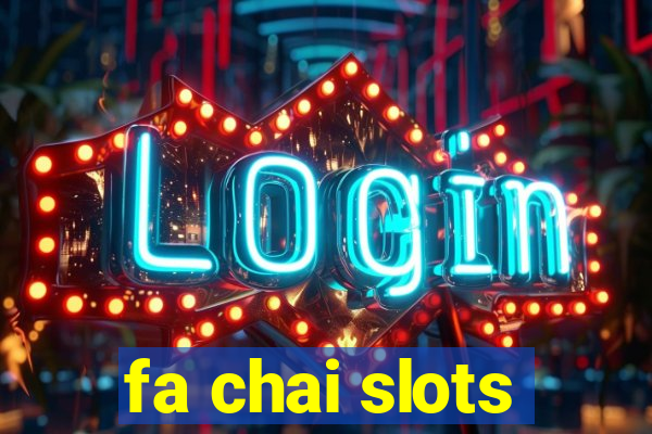 fa chai slots