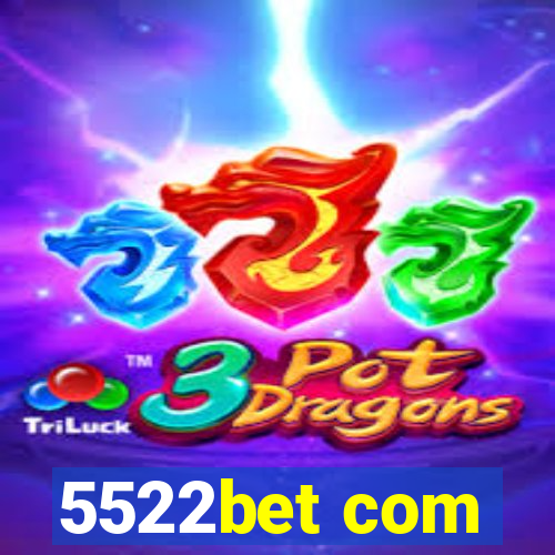 5522bet com