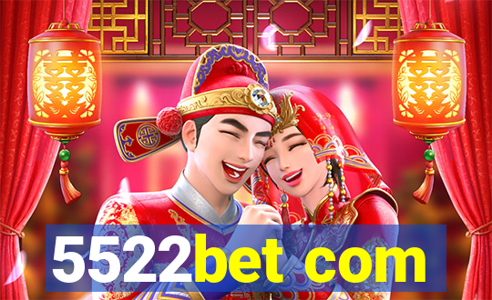 5522bet com