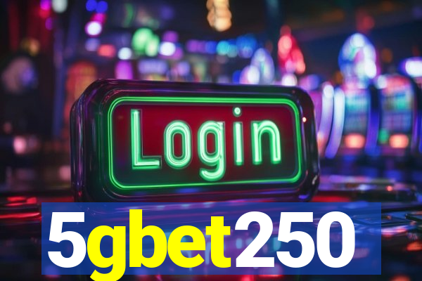 5gbet250