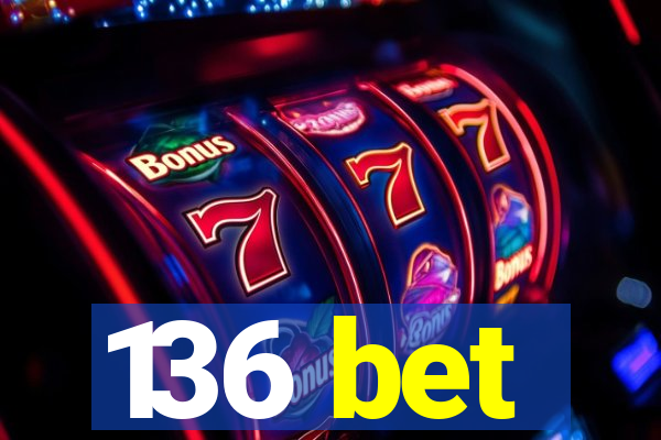 136 bet