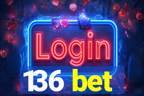 136 bet