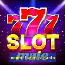 como fazer o pacto de riqueza