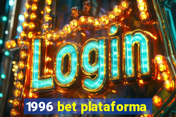 1996 bet plataforma