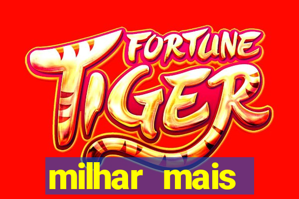 milhar mais atrasada na federal