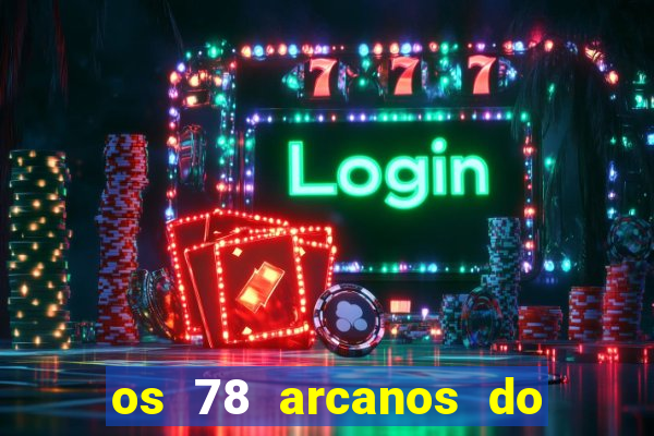 os 78 arcanos do tarot e seus significados pdf
