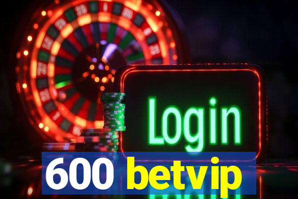 600 betvip
