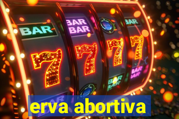 erva abortiva