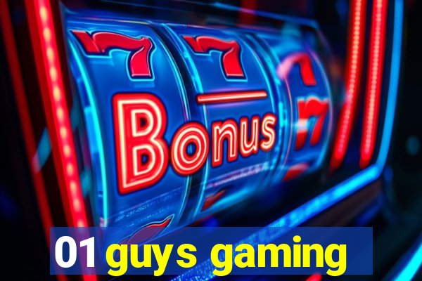 01 guys gaming