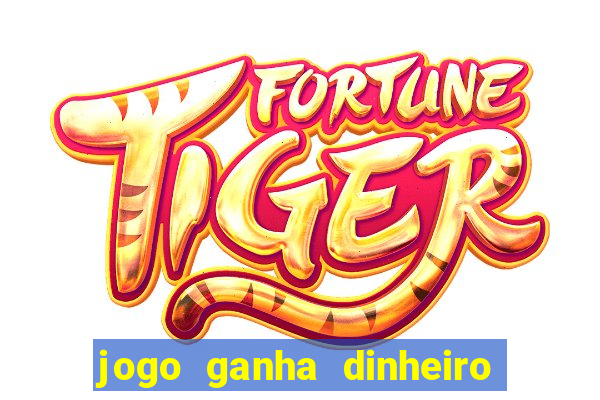 jogo ganha dinheiro de verdade pix