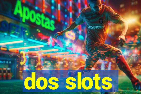 dos slots