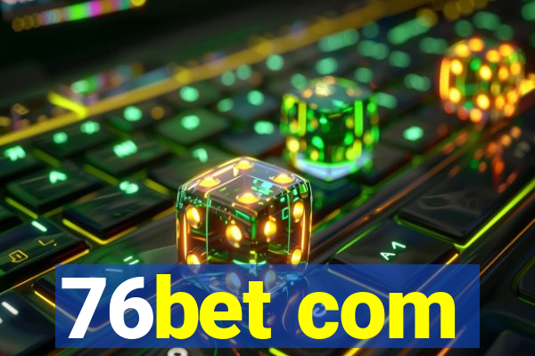 76bet com