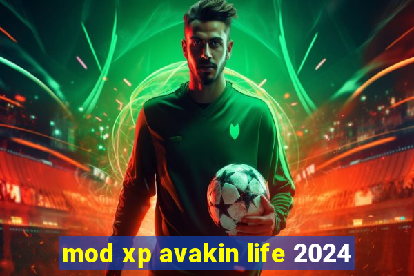 mod xp avakin life 2024