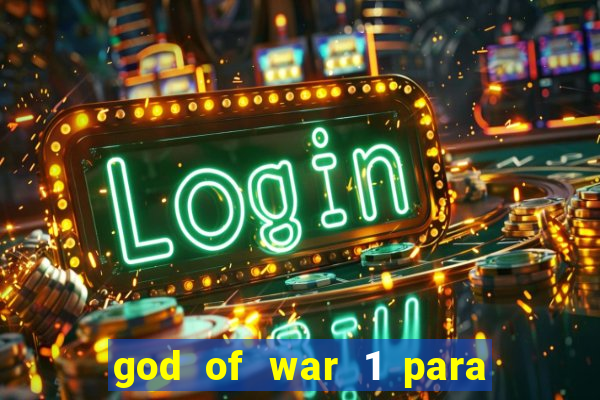 god of war 1 para pc sem emulador