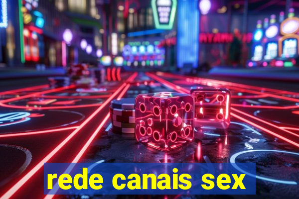 rede canais sex