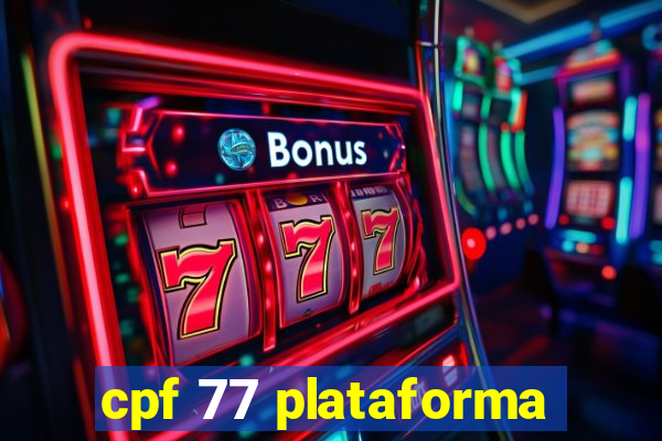 cpf 77 plataforma