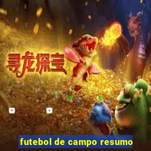 futebol de campo resumo