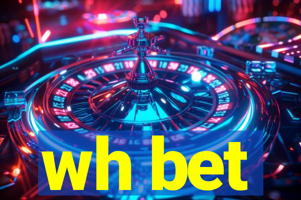 wh bet