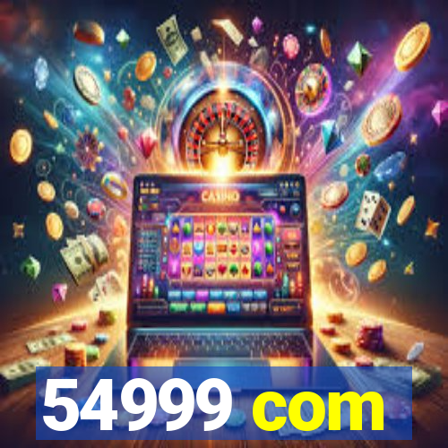 54999 com