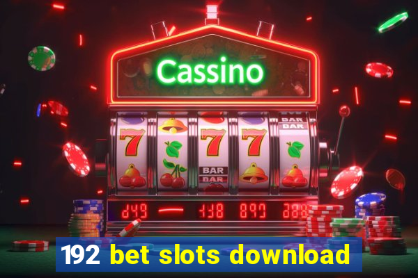 192 bet slots download