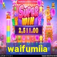 waifumiia