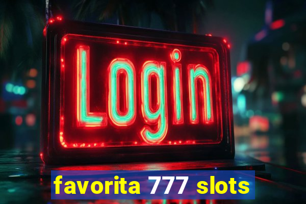 favorita 777 slots
