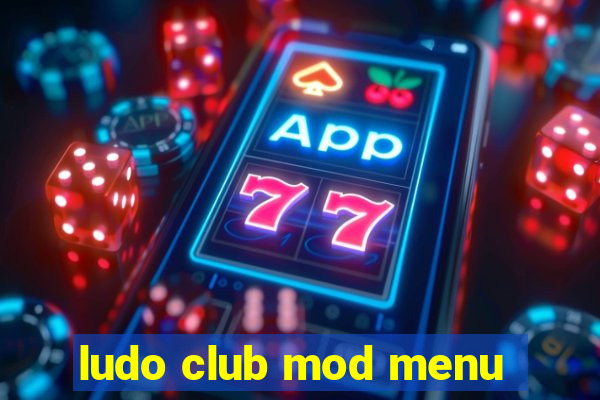 ludo club mod menu