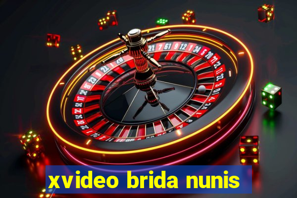 xvideo brida nunis