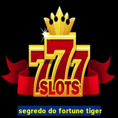segredo do fortune tiger