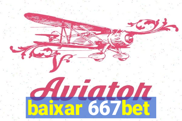 baixar 667bet