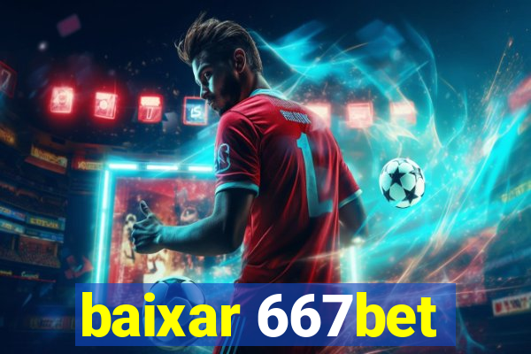 baixar 667bet