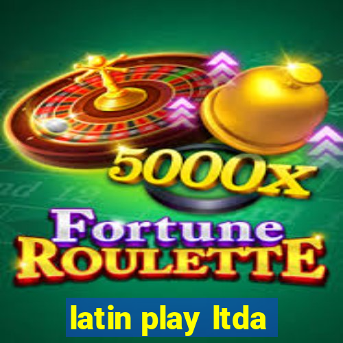 latin play ltda