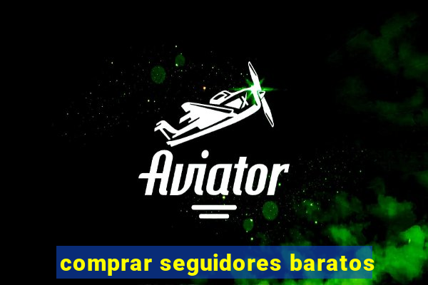 comprar seguidores baratos