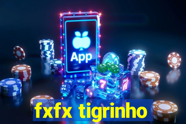 fxfx tigrinho