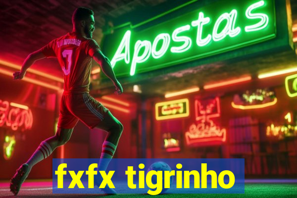 fxfx tigrinho