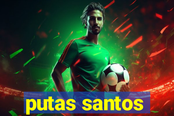 putas santos