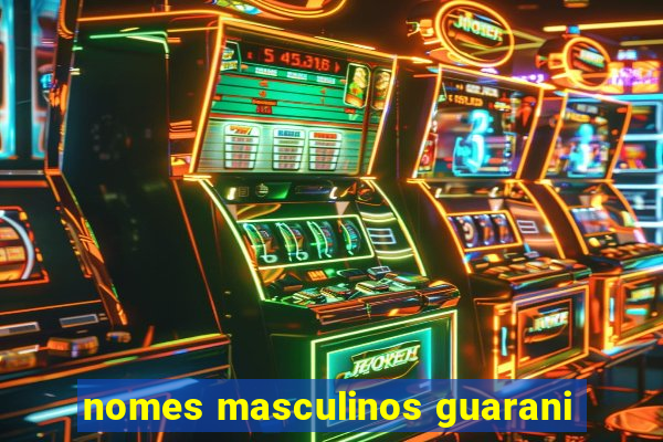 nomes masculinos guarani