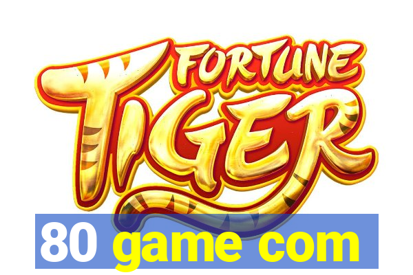 80 game com