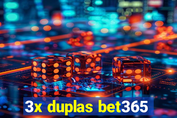 3x duplas bet365