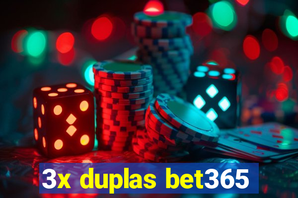 3x duplas bet365