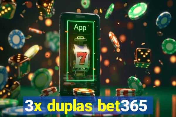 3x duplas bet365