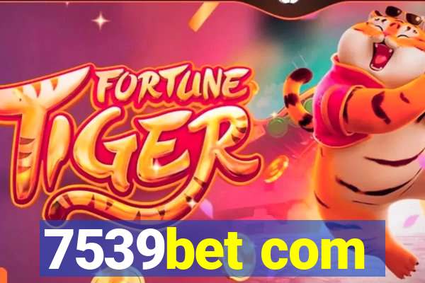 7539bet com
