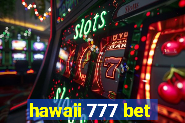 hawaii 777 bet